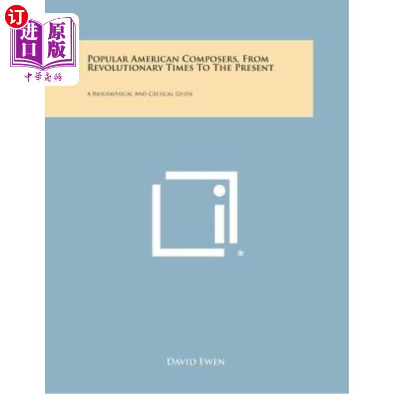 海外直订Popular American Composers, from Revolutionary Times to the Present: A Biographi 从革命到现在的美国流行作曲
