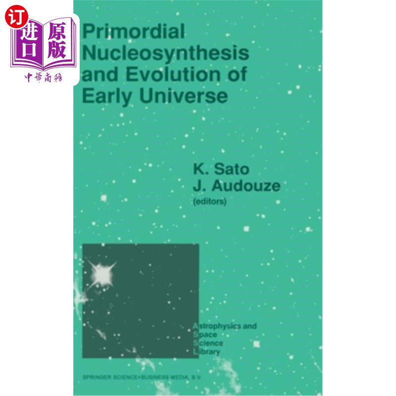 海外直订Primordial Nucleosynthesis and Evolution of the Early Universe 原始核合成与早期宇宙的演化