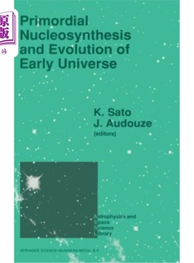 海外直订Primordial Nucleosynthesis and Evolution of the Early Universe 原始核合成与早期宇宙的演化