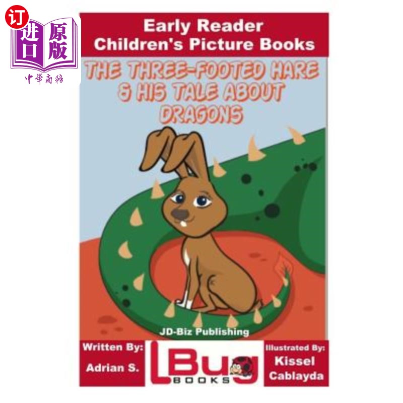 海外直订The Three-footed Hare and his Tale about Dragons - Early Reader - Children's Pic 三脚兔和他的龙的故事-早期