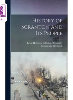 海外直订History of Scranton and Its People 斯克兰顿及其人民的历史