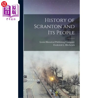 海外直订History of Scranton and Its People 斯克兰顿及其人民的历史