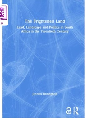 海外直订The Frightened Land: Land, Landscape and Politics in South Africa in the Twentie 惊恐的土地:二十世纪南非的