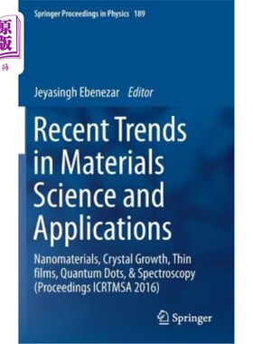 海外直订Recent Trends in Materials Science and Applications: Nanomaterials, Crystal Grow 材料科学和应用的前沿趋势：