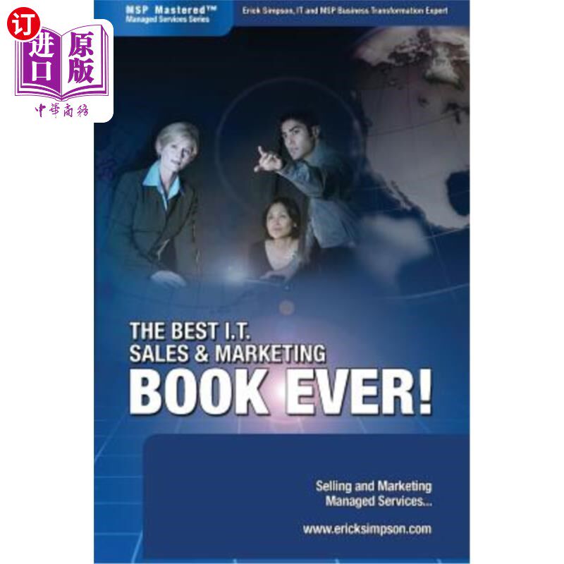 海外直订The Best I.T. Sales & Marketing BOOK EVER! - Selling and Marketing Managed Servi 最好的it销售和市场营销书!-