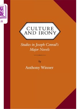 海外直订Culture and Irony: Studies in Joseph Conrad's Major Novels 文化与反讽:康拉德主要小说研究