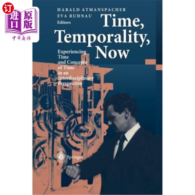 海外直订Time, Temporality, Now: Experiencing Time and Concepts of Time in an Interdiscip 时间，时间性，现在:跨学科