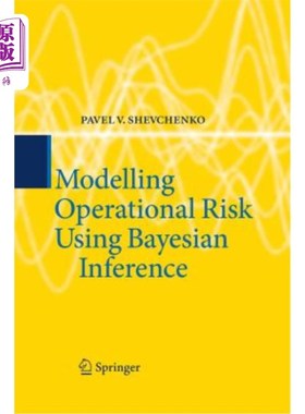 海外直订Modelling Operational Risk Using Bayesian Inference 基于贝叶斯推理的操作风险建模
