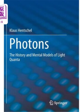 海外直订Photons: The History and Mental Models of Light Quanta 光子:光量子的历史和心理模型