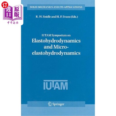 海外直订Iutam Symposium on Elastohydrodynamics and Micro-Elastohydrodynamics: Proceeding Iutam弹性流体力学和微弹性