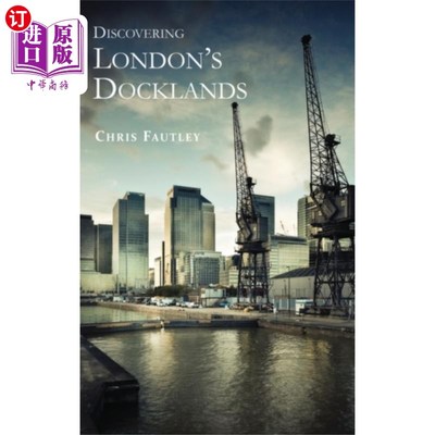 海外直订古英语 Discovering London's Docklands 探索伦敦的码头区