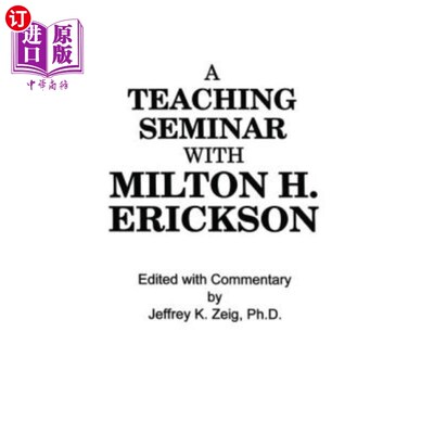 海外直订医药图书Teaching Seminar with Milton H. Erickson 与Milton H.Erickson的教学研讨会