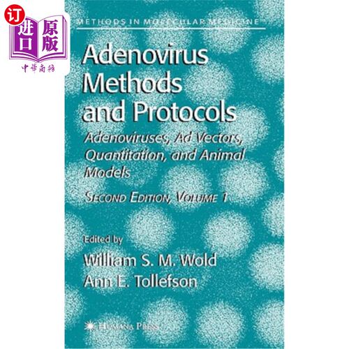 海外直订Adenovirus Methods and Protocols: Adenoviruses, Ad Vectors, Quantitation, and An 腺病毒方法和协议:腺病毒，