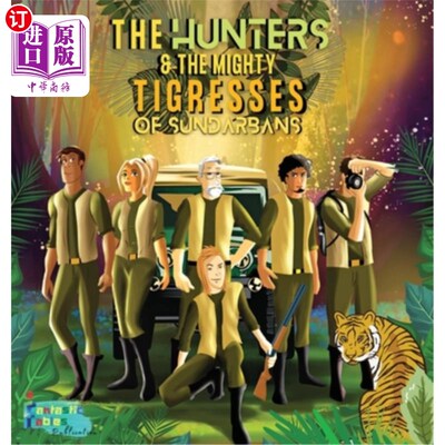 海外直订The Hunters and the Mighty Tigresses of Sundarbans: An Jungle Hunt Adventure sto 孙德尔本斯的猎人和强大的母