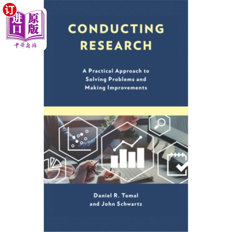 海外直订Conducting Research: A Practical Approach to Solving Problems and Making Improve 开展研究:解决问题和改进的实用