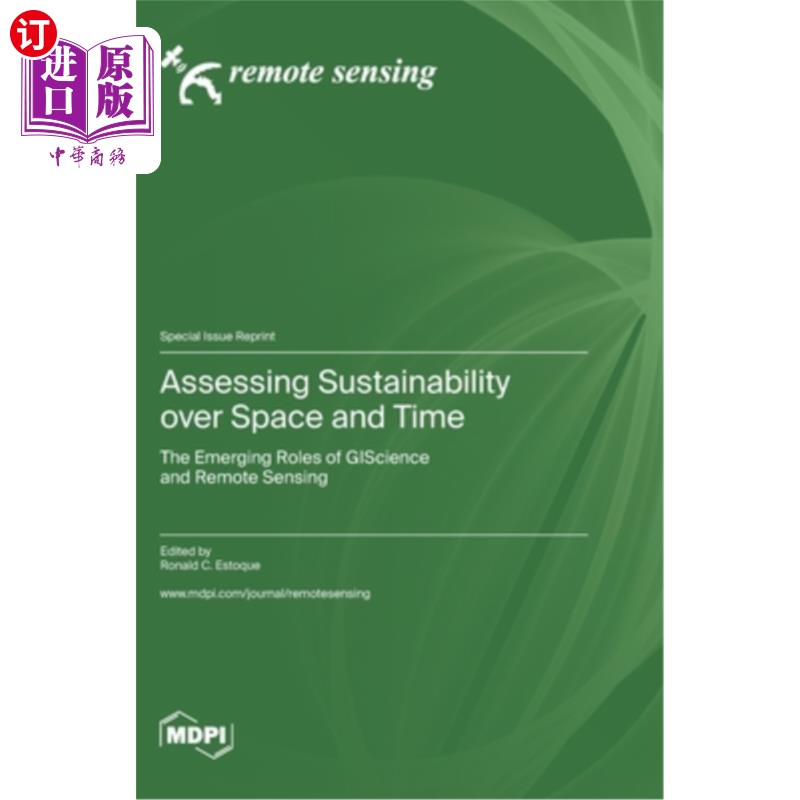 海外直订Assessing Sustainability over Space and Time: The Emerging Roles of GIScience an 评估空间和时间上的可持续性