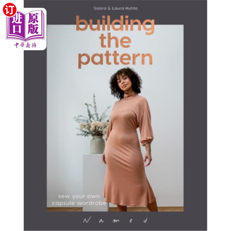 海外直订Building the Pattern: Sew Your Own Capsule Wardrobe 建立模式:缝制你自己的胶囊衣橱