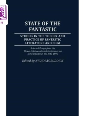 海外直订State of the Fantastic: Studies in the Theory and Practice of Fantastic Literatu 荒诞的状态：荒诞文学和电影