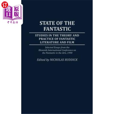 海外直订State of the Fantastic: Studies in the Theory and Practice of Fantastic Literatu 荒诞的状态：荒诞文学和电影