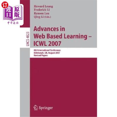 海外直订Advances in Web Based Learning - Icwl 2007: 6th International Conference, Edinbu 基于Web的学习进展