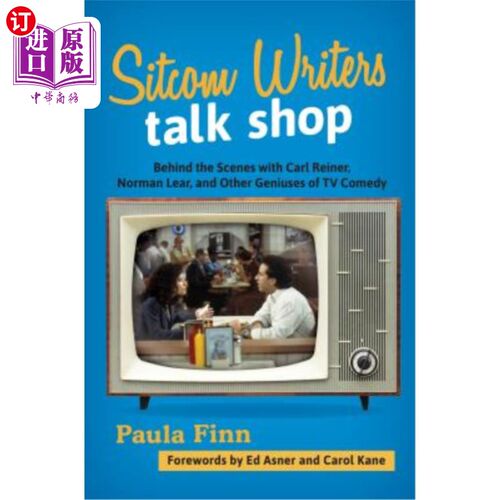 海外直订Sitcom Writers Talk Shop: Behind the Scenes with Carl Reiner, Norman Lear, and O 情景喜剧作家谈话商店