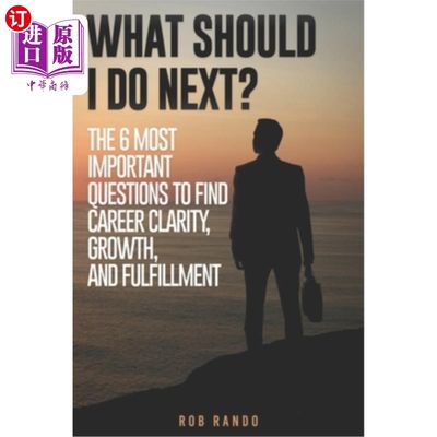 海外直订What Should I Do Next?: The 6 most important questions to find Career Clarity, G 下一步我该怎么做?:找到职业