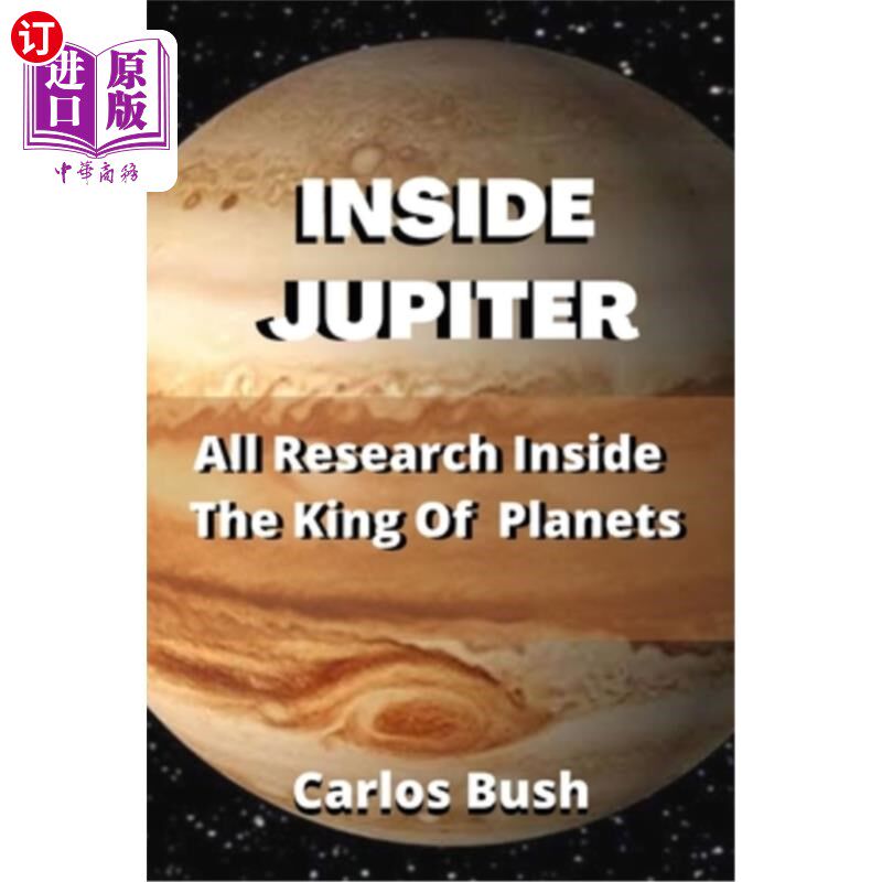 海外直订Inside Jupiter: All Research Inside The king Of Planets 木星内部:行星之王内部的所有研究