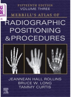 海外直订医药图书Merrill's Atlas of Radiographic Positioning and Procedures - Volume 3 美林的放射定位和程序地图集-卷
