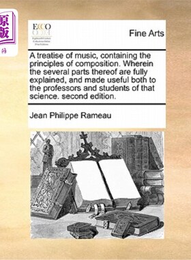 海外直订A Treatise of Music, Containing the Principles of Composition. Wherein the Sever 包含作曲原理的音乐专著。其