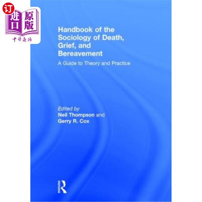 海外直订医药图书Handbook of the Sociology of Death, Grief, and Bereavement: A Guide to Theory an 死亡、悲伤和丧亲社