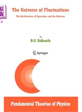 海外直订The Universe of Fluctuations: The Architecture of Spacetime and the Universe 波动的宇宙:时空和宇宙的结构