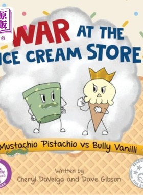 海外直订War at the Ice Cream Store: Mustachio Pistachio vs Bully Vanilli 冰淇淋店的战争:Mustachio Pistachi