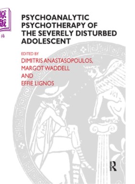海外直订医药图书Psychoanalytic Psychotherapy of the Severely Disturbed Adolescent 严重精神障碍青少年的精神分析心理