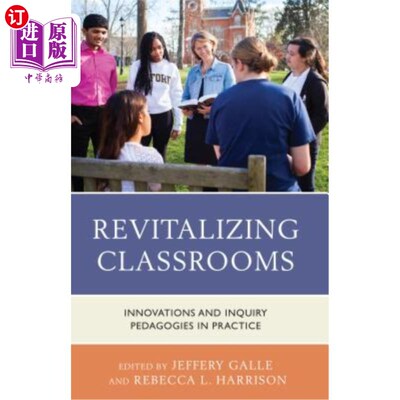海外直订Revitalizing Classrooms: Innovations and Inquiry Pedagogies in Practice 振兴课堂：实践中的创新与探究教学法