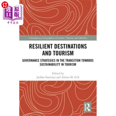 海外直订Resilient Destinations and Tourism: Governance Strategies in the Transition Towa 弹性目的地与旅游业：旅游业