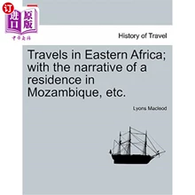 Eastern the Africa; 在东非旅行；讲述了莫桑比克 Etc. 海外直订Travels Mozambique Narrative Residence With