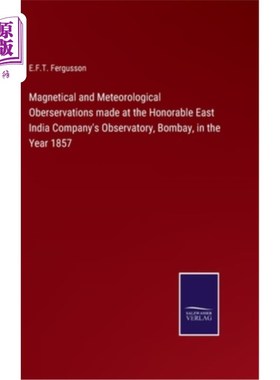 海外直订Magnetical and Meteorological Oberservations made at the Honorable East India Co 1857年在孟买东印度公司天文