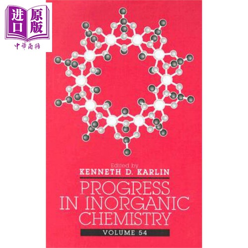 现货 无机化学进展 第54卷 Progress In Inorganic Chemistry Volume 54 Kenneth Karlin 英文原版 中商原版 Wiley【中商原版】