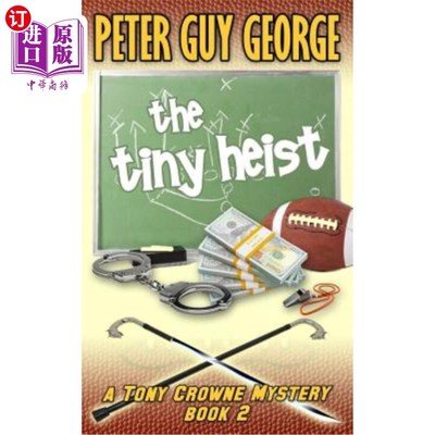 海外直订The Tiny Heist: A Tony Crowne Mystery Book 2 《小盗窃：托尼·克朗尼的神秘书2》