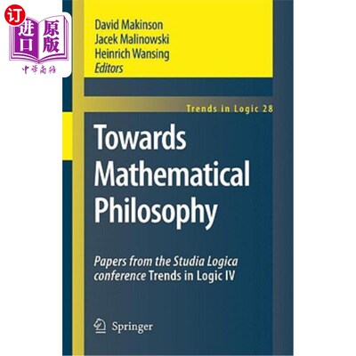 海外直订Towards Mathematical Philosophy: Papers from the Studia Logica Conference Trends 迈向数学哲学:来自S