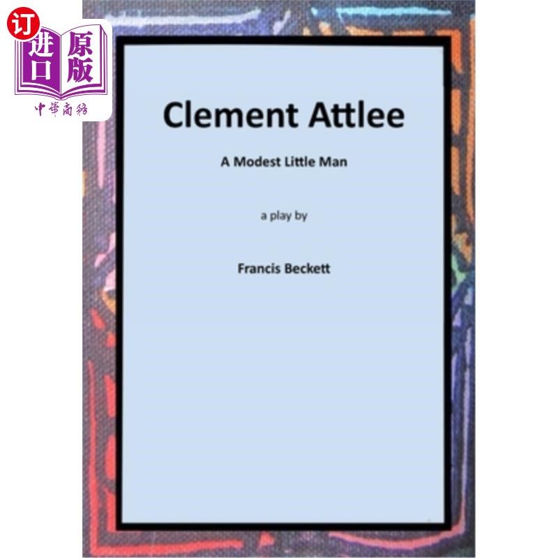 海外直订clement attlee: a modest little man 克莱门特·艾德礼:一