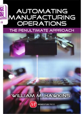 海外直订Automating Manufacturing Operations: The Penultimate Approach 自动化生产操作：倒数第二种方法