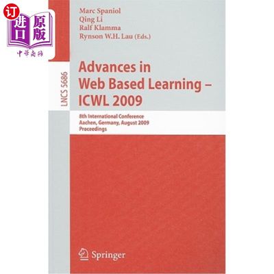 海外直订Advances in Web Based Learning - ICWL 2009: 8th International Conference, Aachen 基于的学习进展——2009