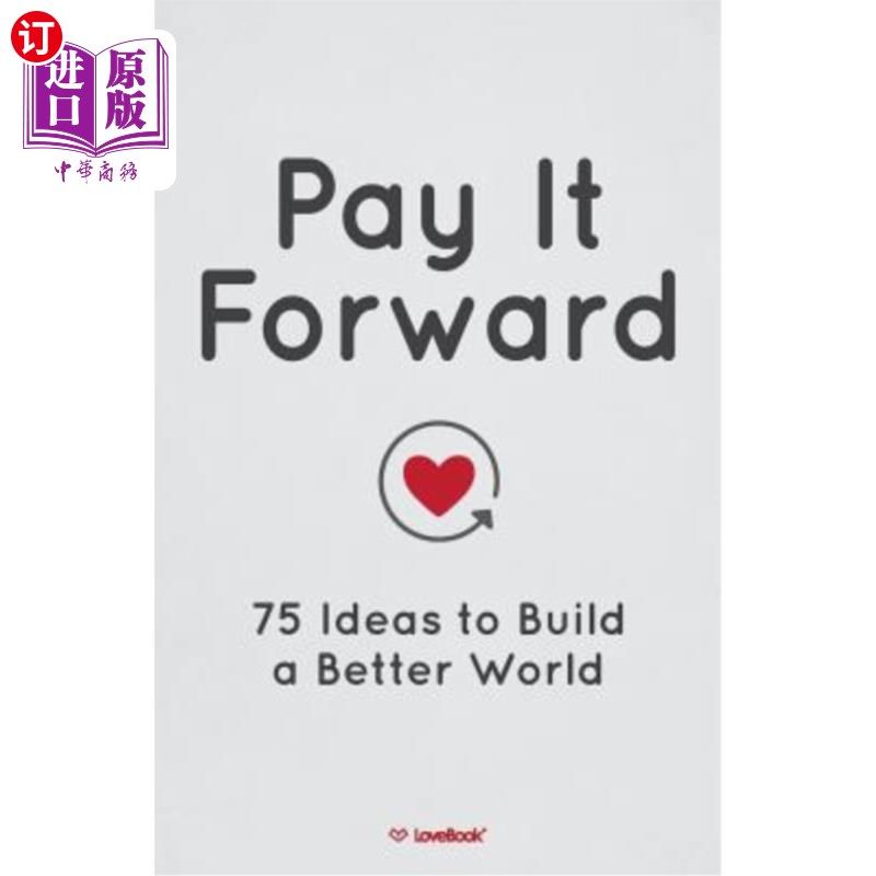 海外直订pay it forward: 75 ideas to build a better world 把爱传