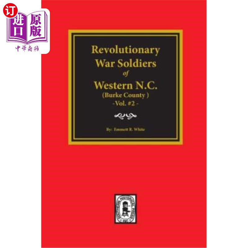 海外直订(burke County, Nc) Revolutionary War Soldiers of Western North Carolina. (Volume （北卡罗来纳州伯克县）北卡