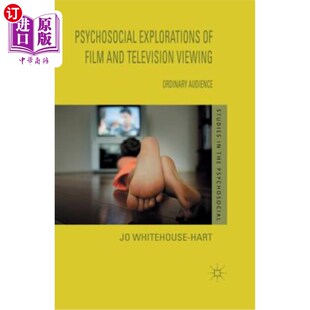 海外直订Psychosocial Explorations Television Film Viewing and Audience 心理社 普通观众观看电影和电视 Ordinary