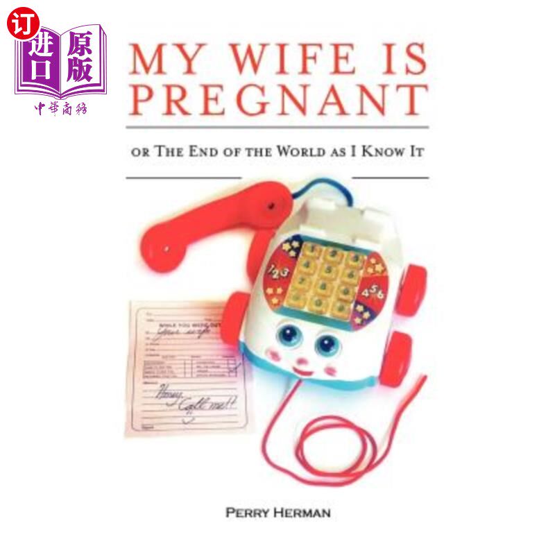 海外直订My Wife is Pregnant or the End of the World As I Know It 我妻子怀孕了，或者我所知道的世界末日