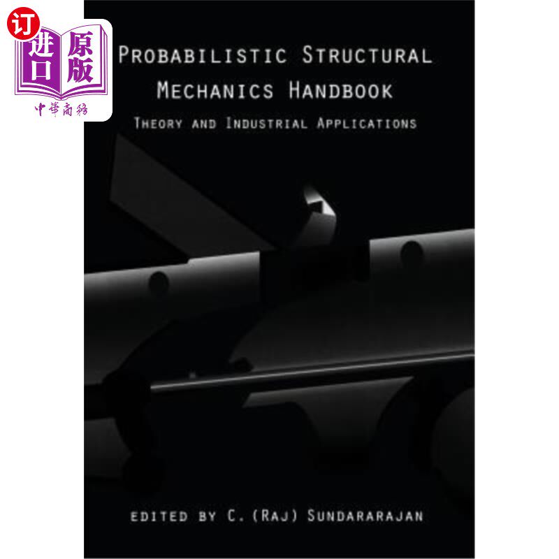 海外直订Probabilistic Structural Mechanics Handbook: Theory and Industrial Applications 概率结构力学手册：理论与工