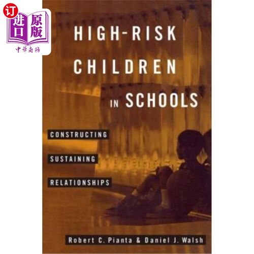 海外直订High-Risk Children in Schools: Constructing Sustaining Relationships 学校中的高危儿童:建立持续的关系