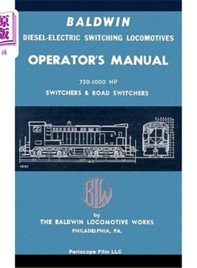 海外直订Baldwin Diesel-Electric Switching Locomotives Operator's Manual: 750-1000 HP Swi 鲍德温柴油-电力切换机车操